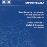 La Actuación Policial y los Derechos Humanos en Guatemala