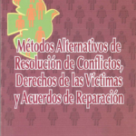 Métodos Alternativos de Resolución de Conflictos, Derechos de las Victimas Manual P