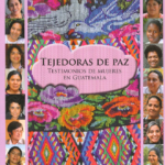 Tejedoras de Paz testimonio de Mujeres en Guatemala (español)